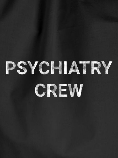 Psychiatry Crew