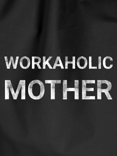 Workaholic Mother