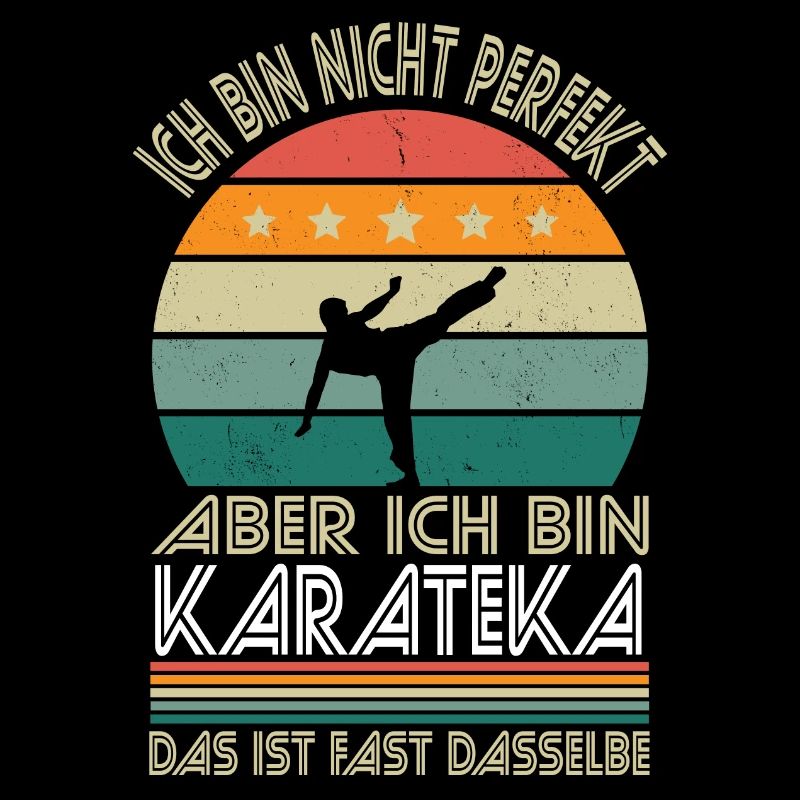 Ich bin nicht perfekt aber ich bin Karateka
