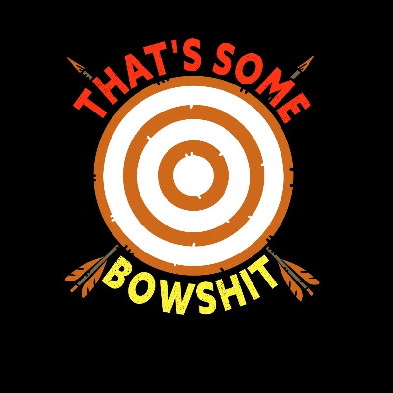 That's Some Bowshit Pun Funny Archery Bow Archer