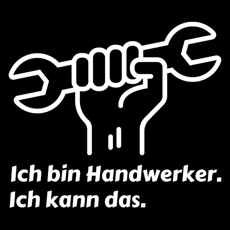 Ich bin Handwerker. Ich kann das. Statement