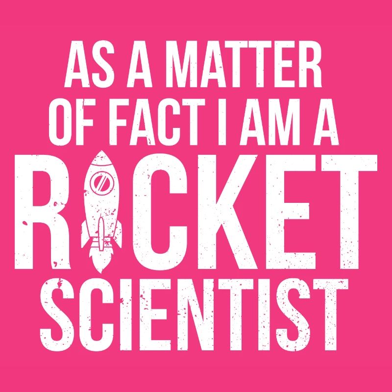 Ich bin ein Rocket Scientist Aerospace Engineer Science