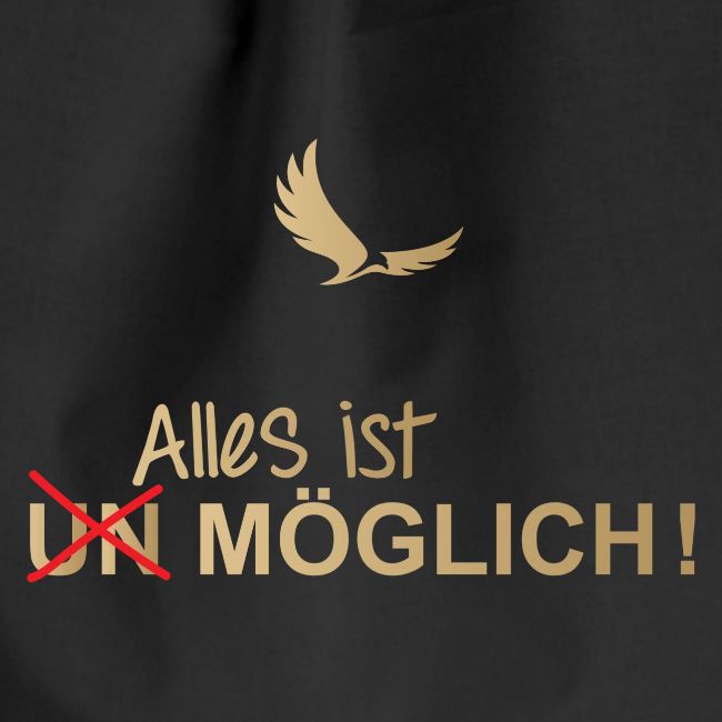 ALLES IST MÖGLICH!