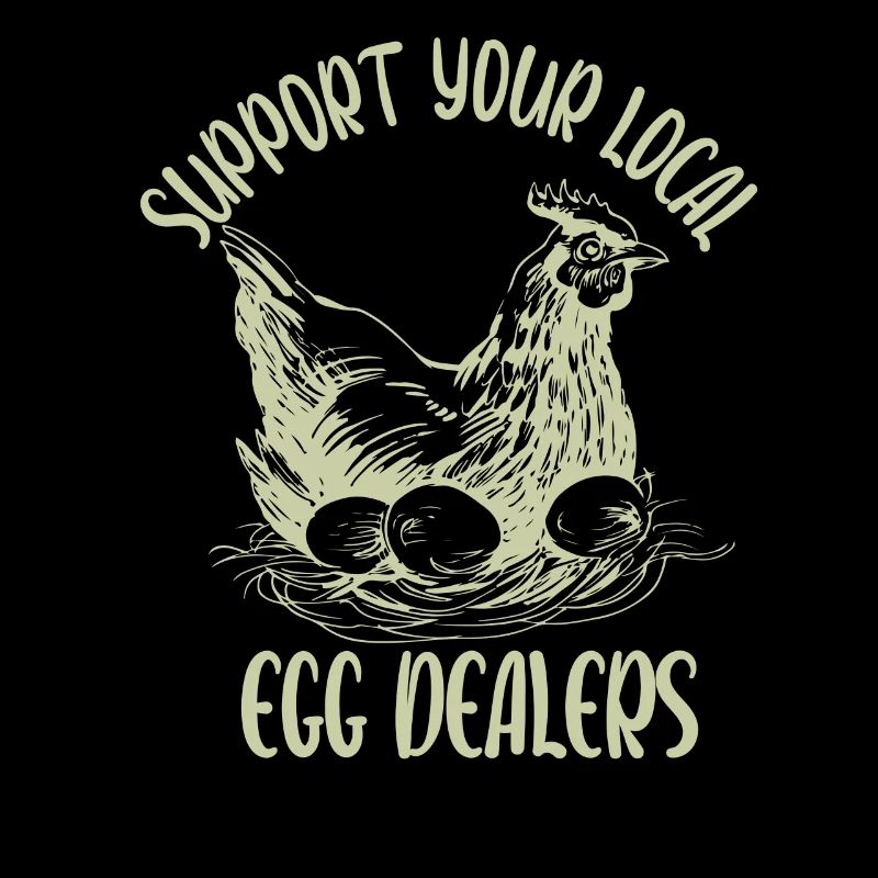 Support Your Local Egg Dealer Funny Eggs