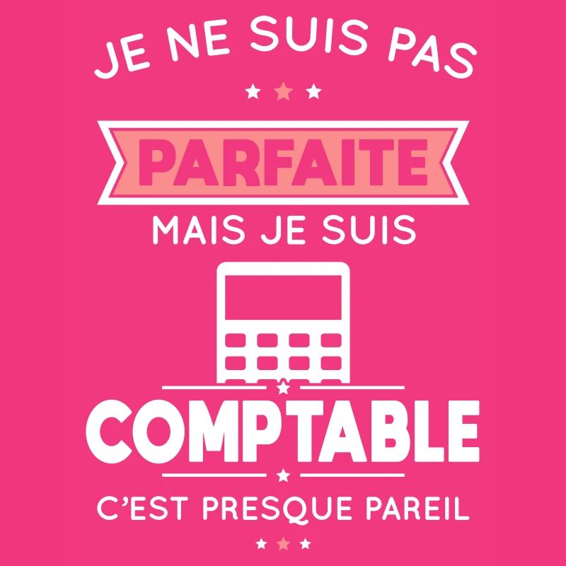 Je ne suis pas parfaite mais je suis comptable