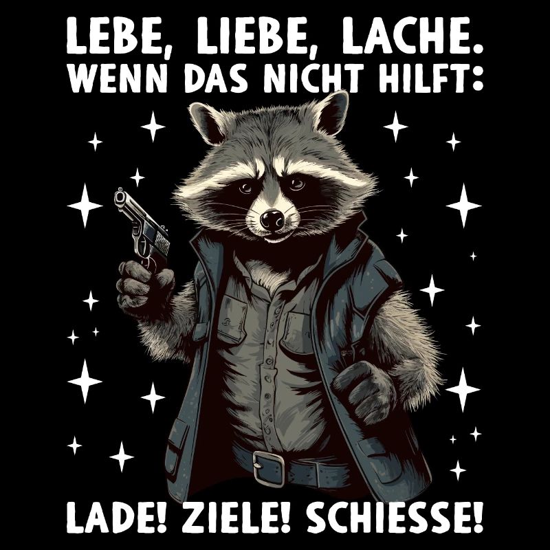 Waschbär Lebe Liebe Lache Wenn das nicht hilft