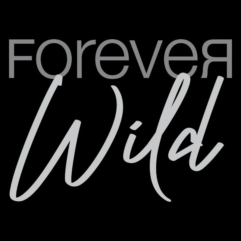 forever wild