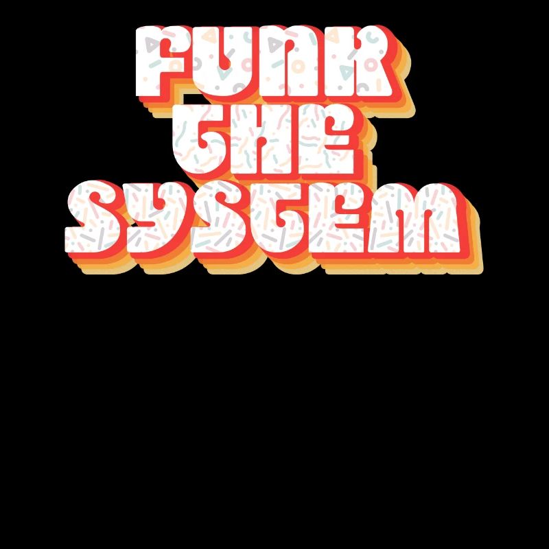 FUNK THE SYSTEM