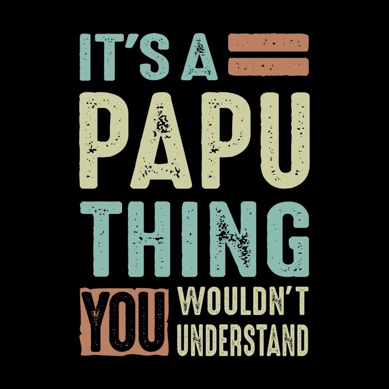 Es ist eine Papu-Sache