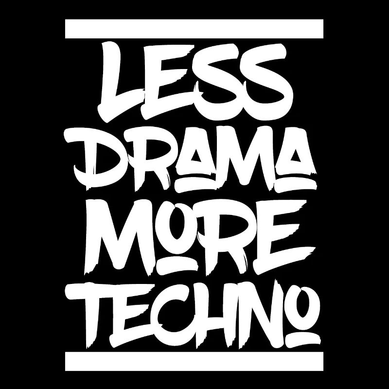 Less Drama More Techno Electro Rave Party Berlin