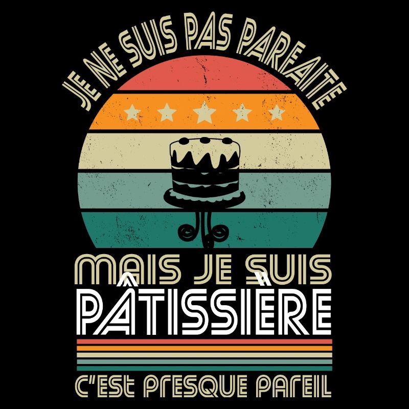 Je ne suis pas parfaite mais je suis pâtissière