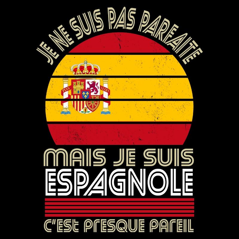 Je ne suis pas parfaite mais je suis Espagnole
