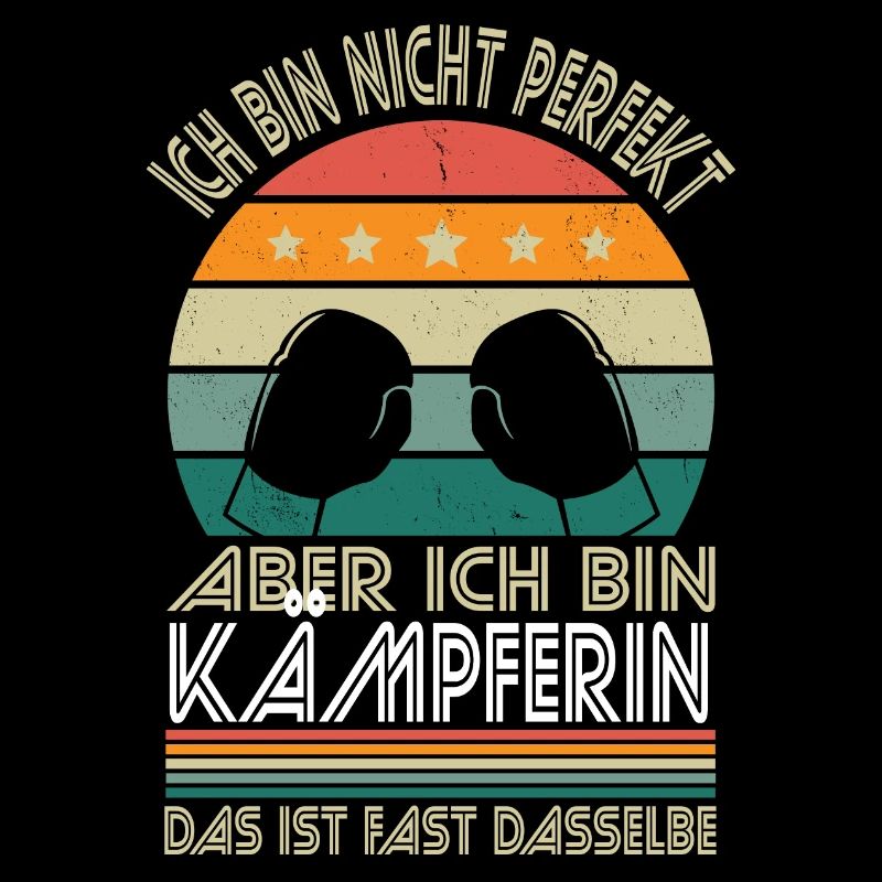 Ich bin nicht perfekt aber ich bin Kämpferin