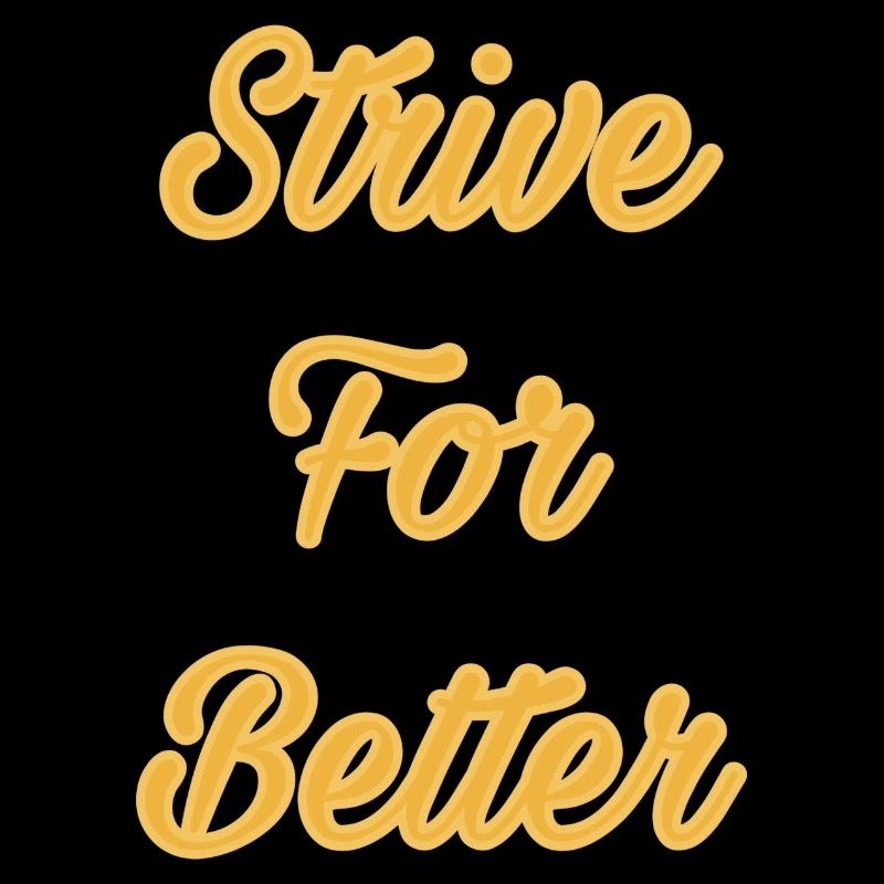 Strive For Better
