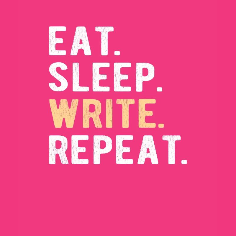 Writing/Writer : eat,sleep,write,repeat