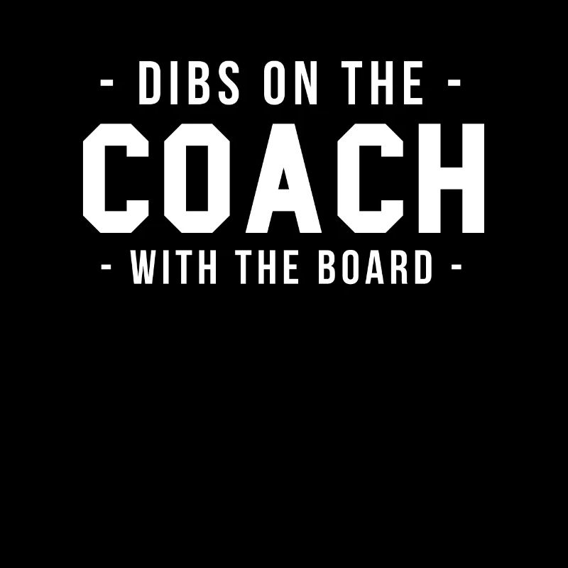 Dibs On The Coach With The Board