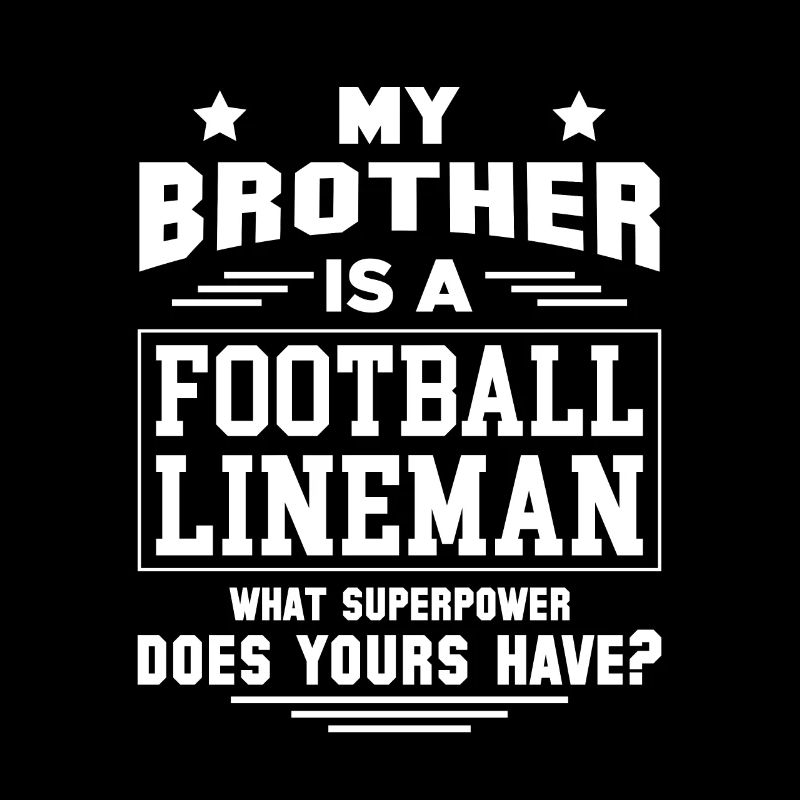 Mon frère est un fooball lineman frère frère frères et sœurs