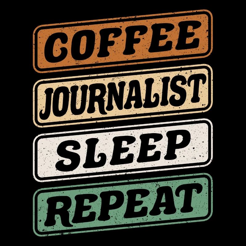 Coffee Journalist Sleep Repeat