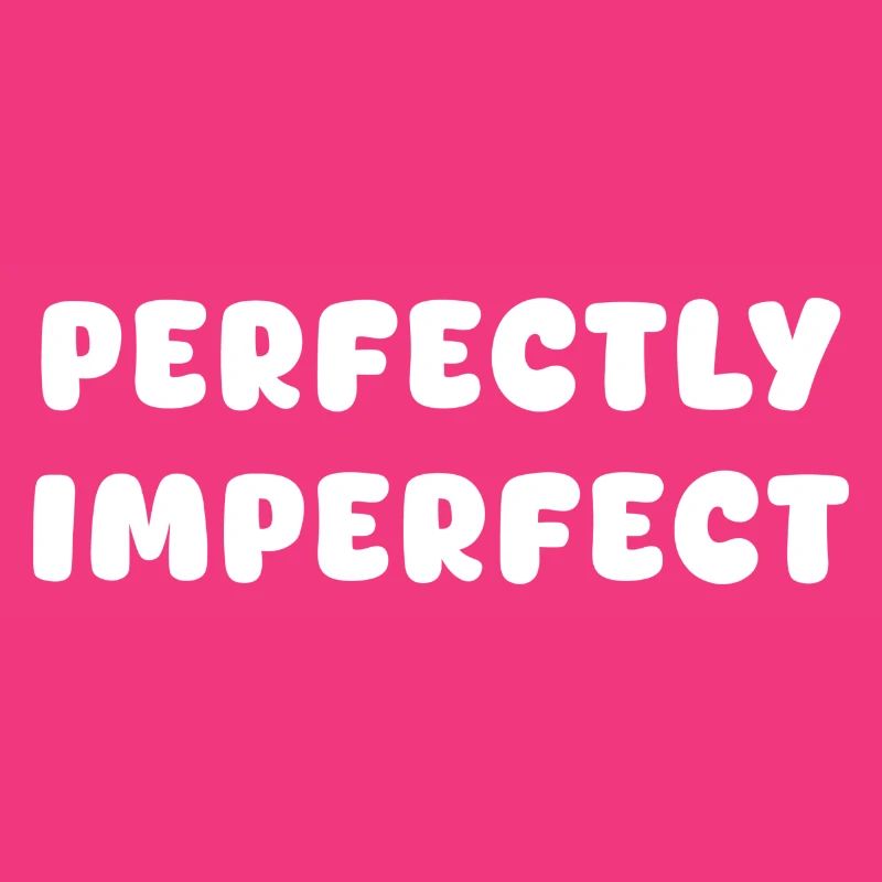 Perfectly imperfect
