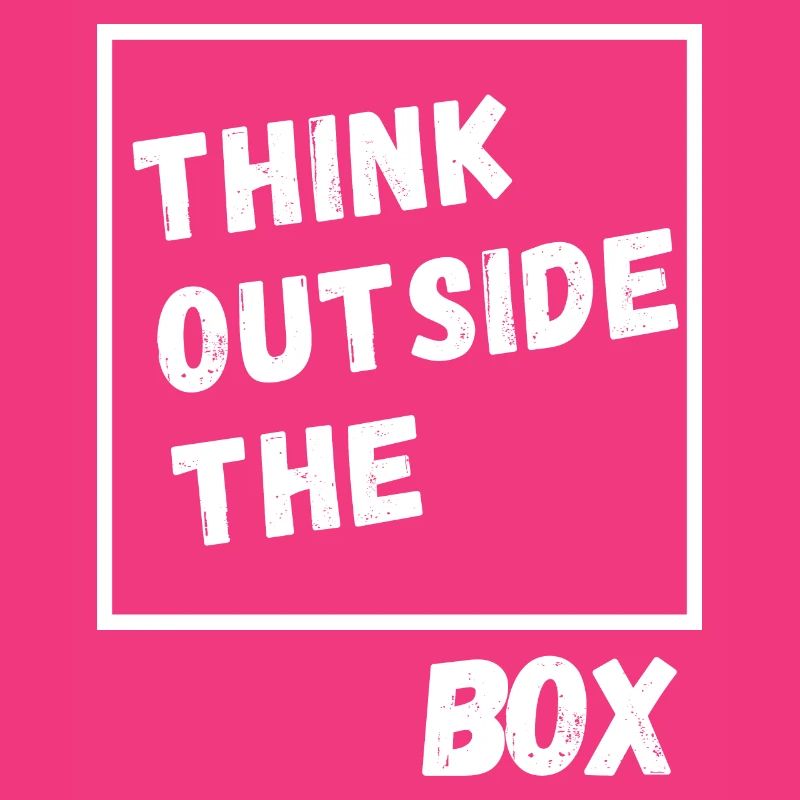 Think outside the Box. Thinking differently