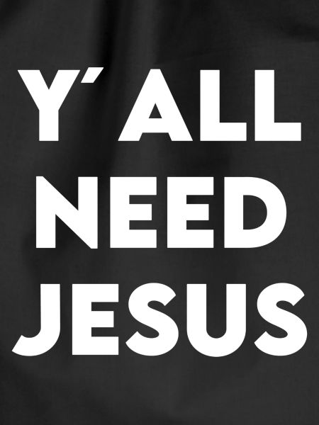 Y'all Need Jesus