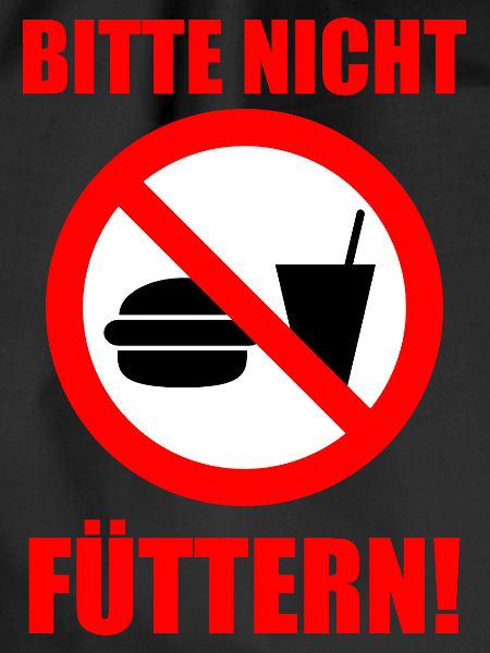 Bitte nicht füttern!
