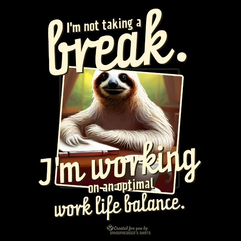 Faultier und lustiger Spruch Work-Life-Balance