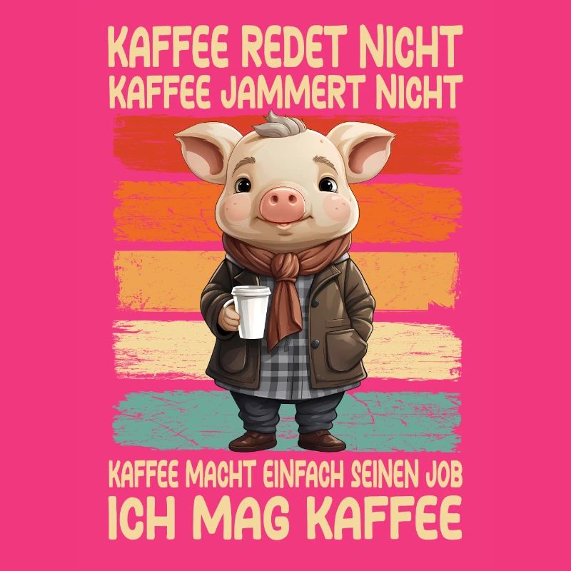 Kaffee Rede Nicht Kaffee Jammert Nicht Schwein