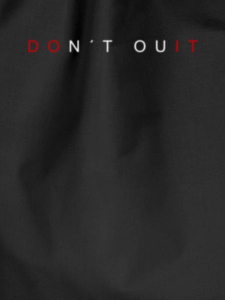 Don't quit