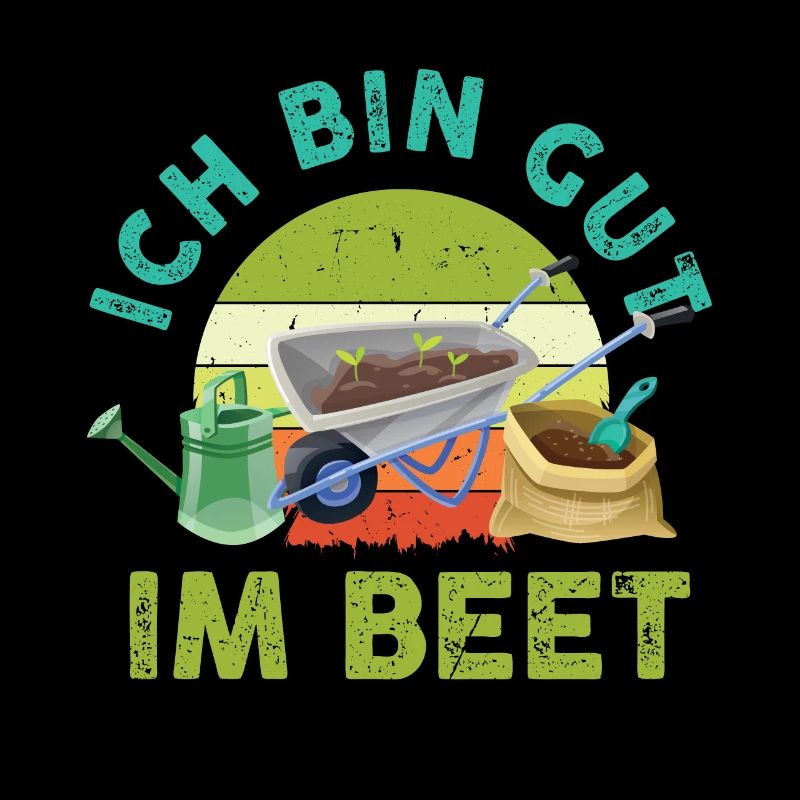 Ich bin gut im Beet Garten Gärtner Outfit