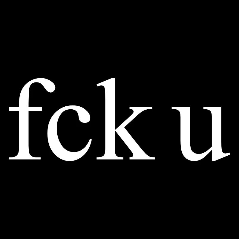 fck u