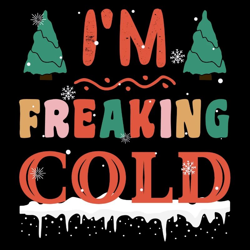I'm freakin cold I hate winter funny Cold