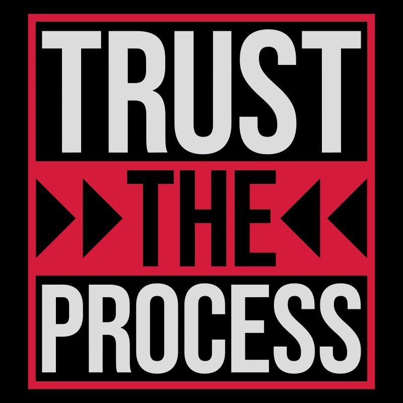 trust the process Zitat