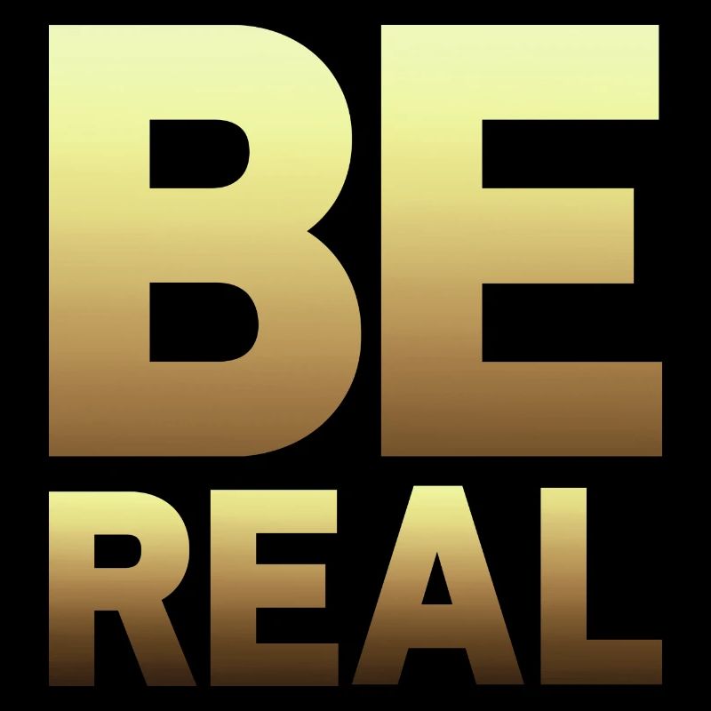 BE REAL