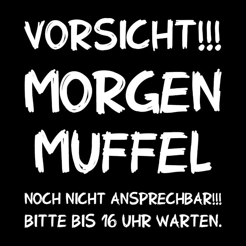 Morgenmuffel - Noch nicht ansprechen Bitte warten