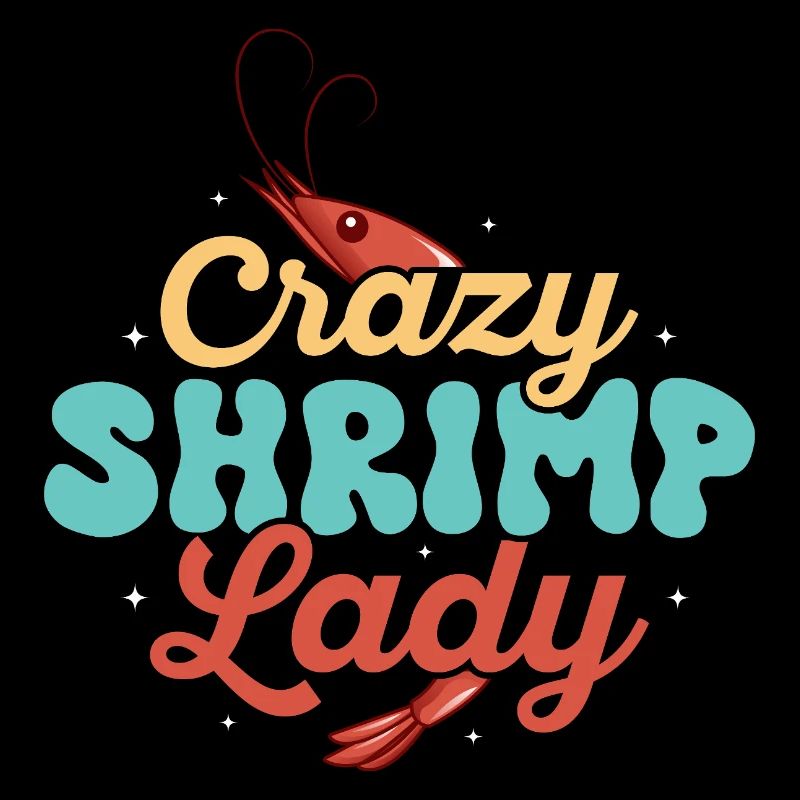 Crazy Shrimp Lady Seafood Shrimp Lover