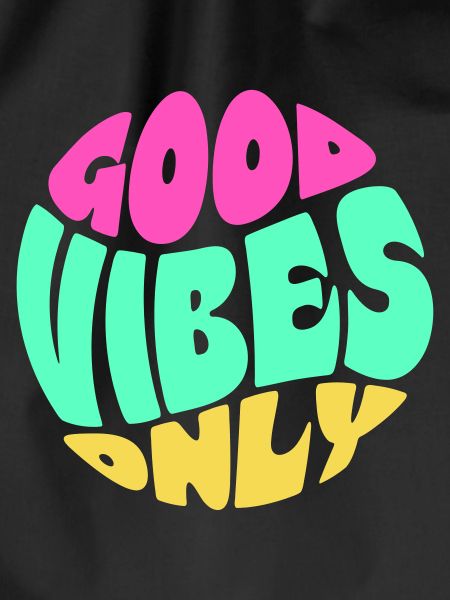 GOOD VIBES ONLY