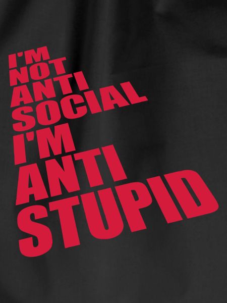 not antisocial anti stupid