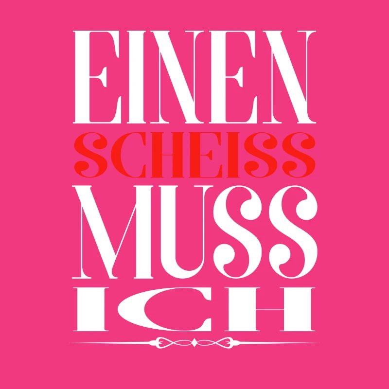 Einen Scheiss Muss ich