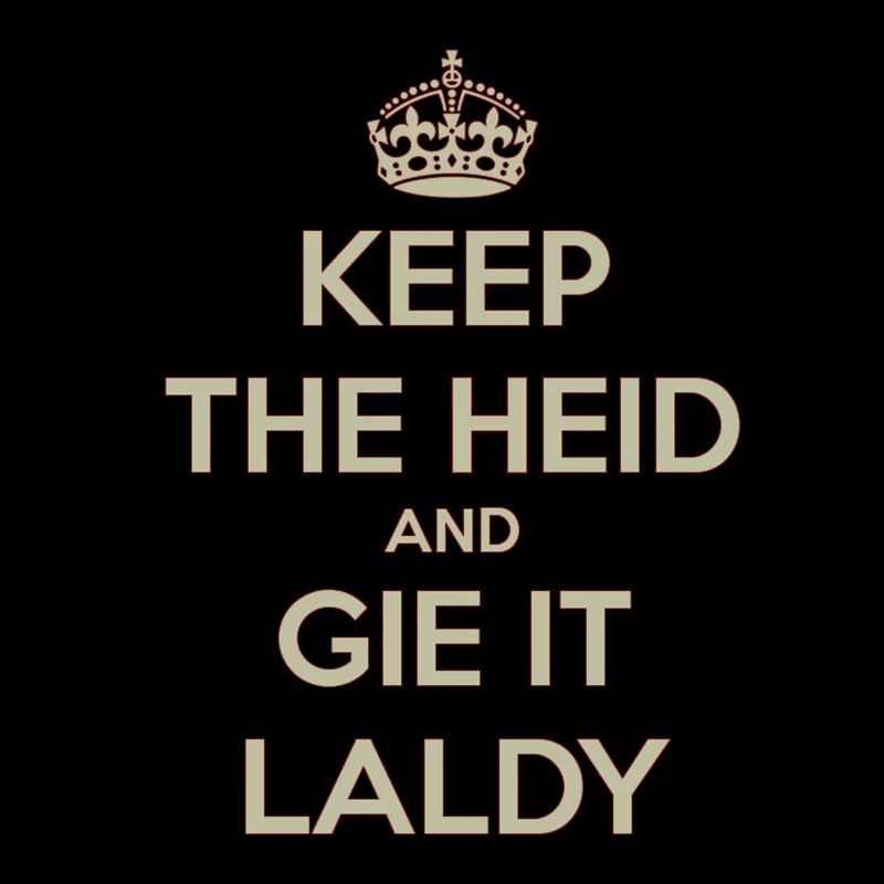 Keep Calm, Gie it Laldy