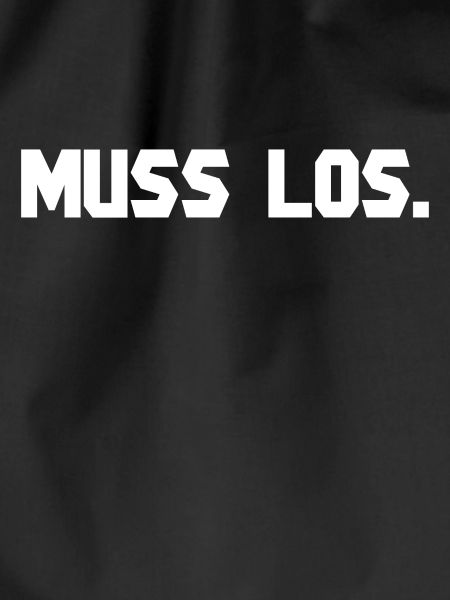 MUSS LOS.