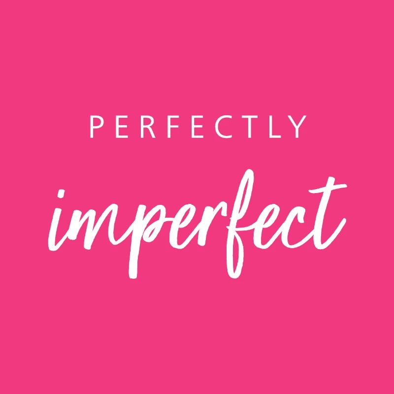 PERFECTLY IMPERFECT