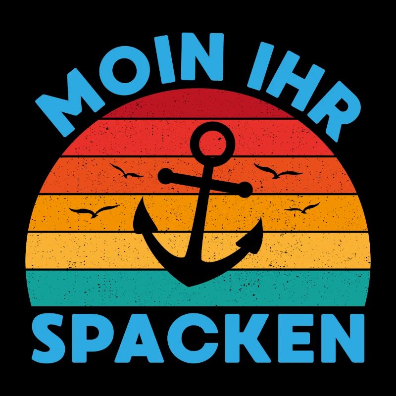 Moin ihr spacken Anker Nordsee Spruch See Geschenk