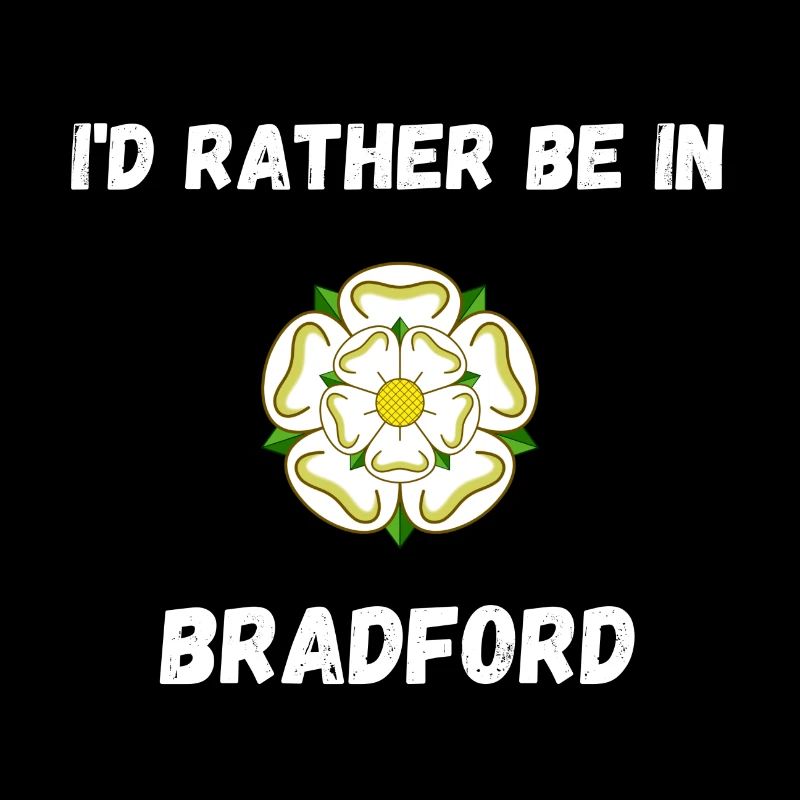I'd Rather Be In Bradford - White Rose