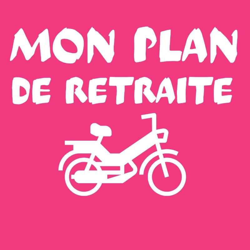 Mon plan de retraite. Cadeau retraité mobylette