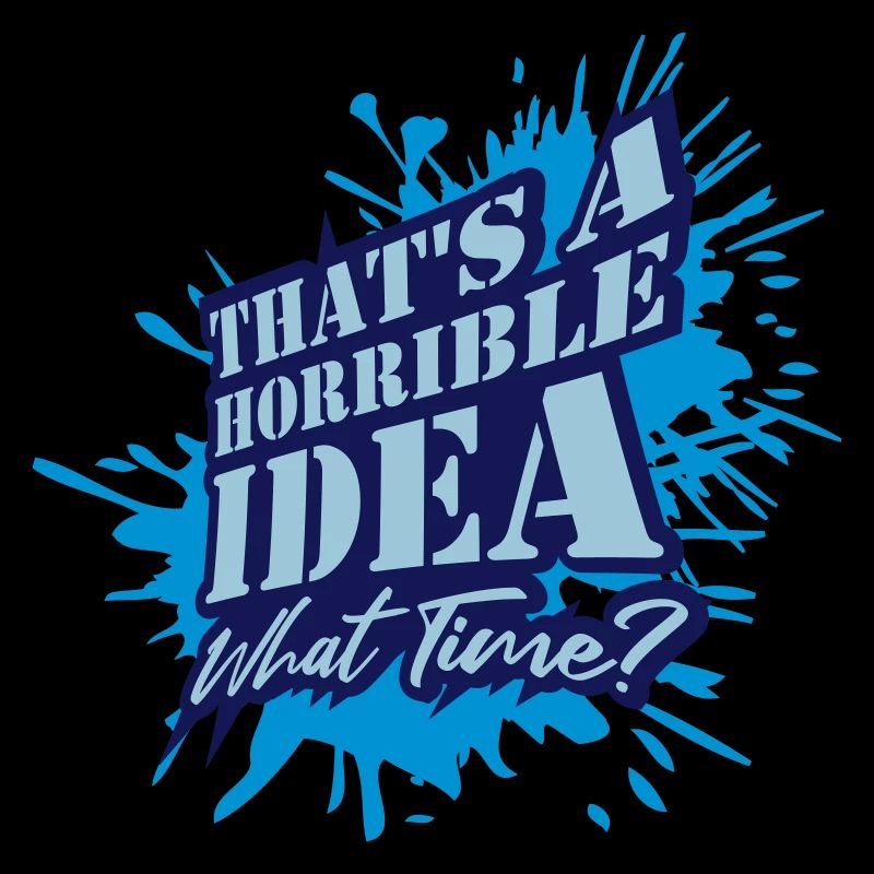 Thats a horrible Idea