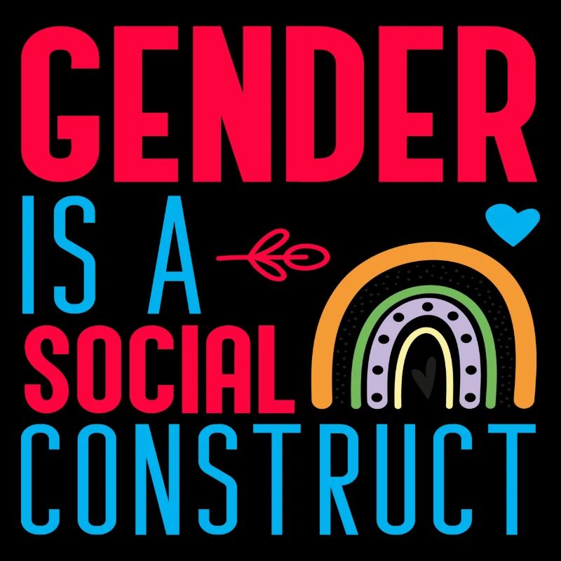Gender is a Social Construct