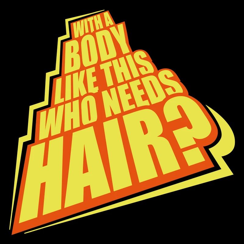 Who Needs Hair Saying