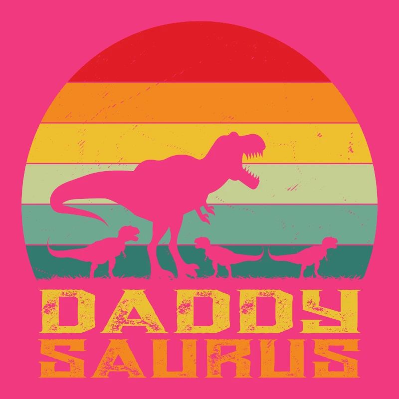 Daddysaurus - papa saurus rex - dinosaure - rex