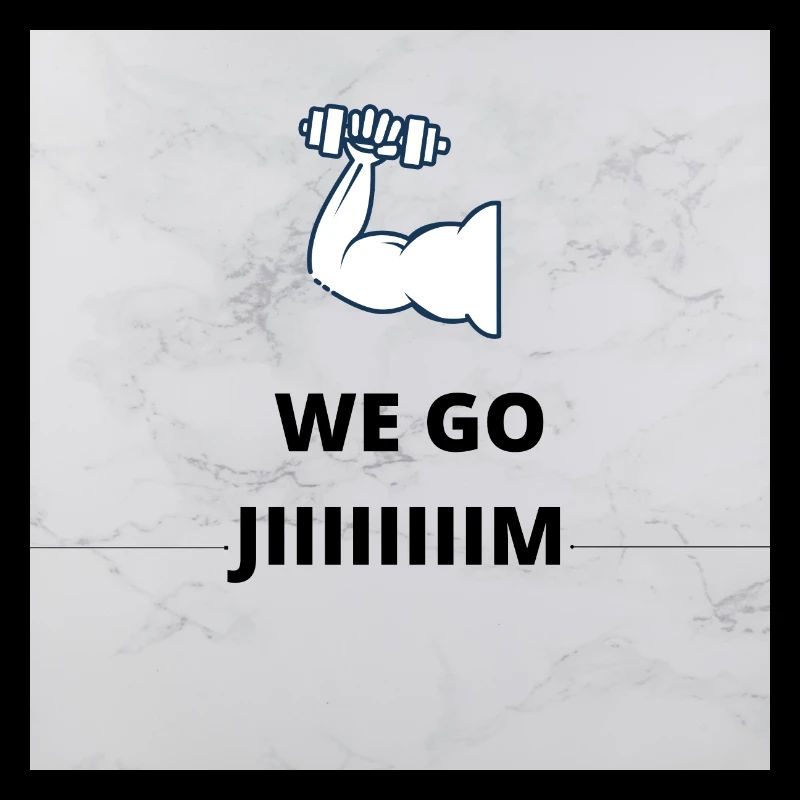 Because WE GO JIIIIIIIIM